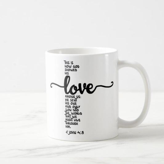 1 John 4:9 Coffee Mug (11oz) - This Is How God Showed His Love Among Us