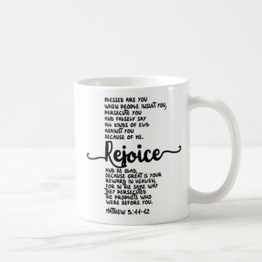 Matthew 5:11-12 Coffee Mug (11oz) - Rejoice And Be Glad Because Great Is Your Reward In Heaven