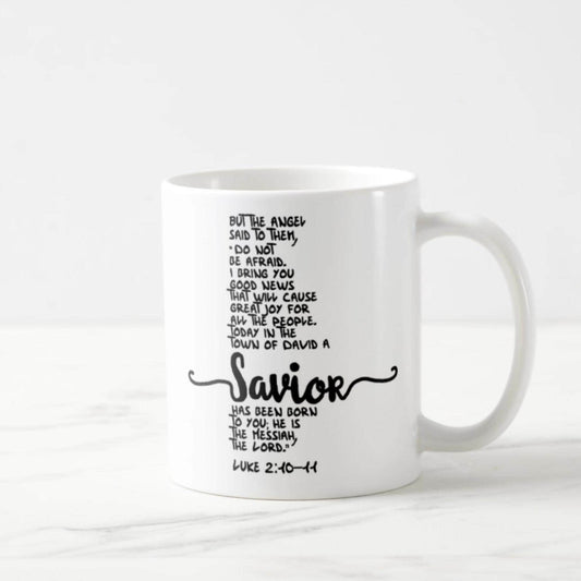 Luke 2:10–11 Coffee Mug (11oz) - Do Not Be Afraid. I Bring You Good News