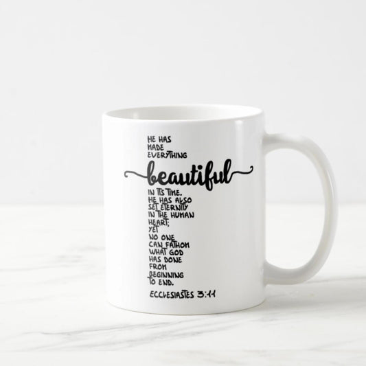 Ecclesiastes 3:11 Coffee Mug (11oz) - He Has Made Everything Beautiful In Its Time