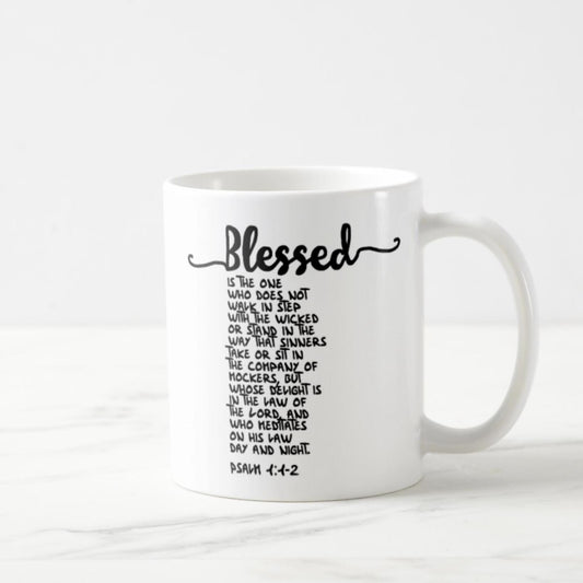 Psalm 1:1-2 Coffee Mug (11oz) - Blessed Is The One Who Does Not Walk In Step With The Wicked