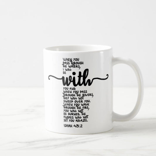 Isaiah 43:2 Coffee Mug (11oz) - I Will Be With You