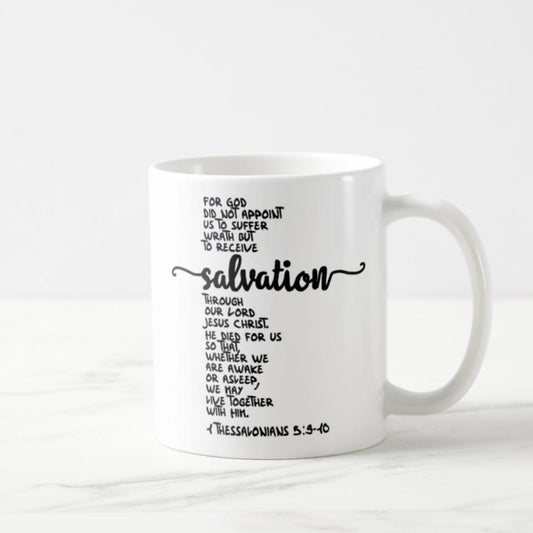 1 Thessalonians 5:9-10 Coffee Mug (11oz) - For God Did Not Appoint Us To Suffer Wrath