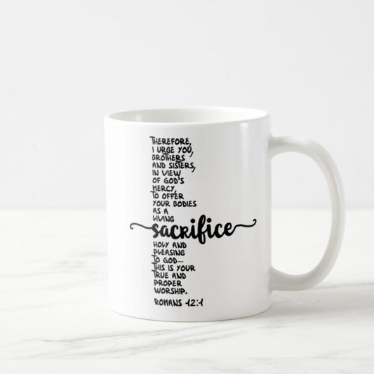 Romans 12:1 Coffee Mug (11oz) - This Is Your True And Proper Worship