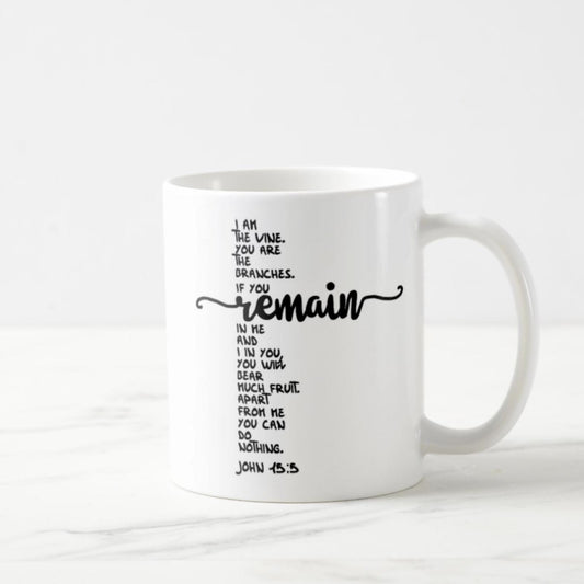 John 15:5 Coffee Mug (11oz) - If You Remain In Me And I In You, You Will Bear Much Fruit