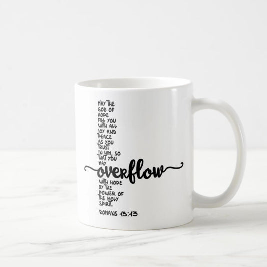 Romans 15:13 Coffee Mug (11oz) - You May Overflow With Hope