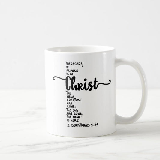 2 Corinthians 5:17 Coffee Mug (11oz) - If Anyone is in Christ