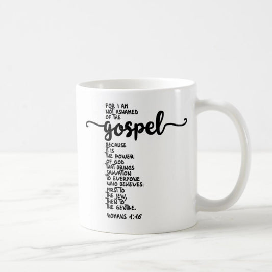 Romans 1:16 Coffee Mug (11oz) - For I Am Not Ashamed Of The Gospel